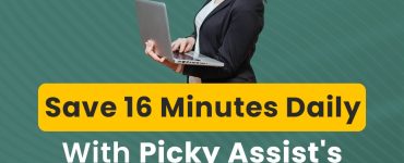 New Feature in Picky Assist CRM-Save 16 Minutes Per Day with Picky Assist CRM