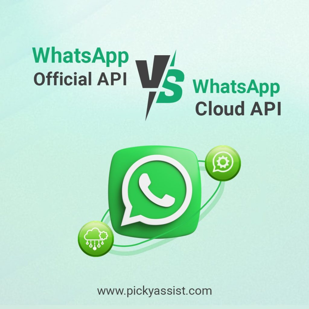 WhatsApp Official API vs WhatsApp Cloud API | Picky Assist