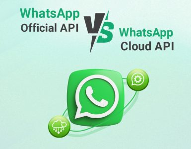 WhatsApp Official API vs WhatsApp Cloud API