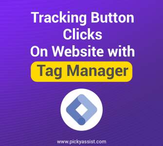 Tracking Button Clicks in Google Tag Manager | Picky Assist