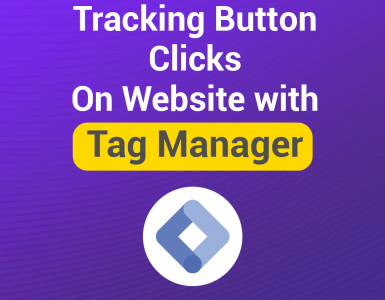 Tracking Button Clicks in Google Tag Manager | Picky Assist